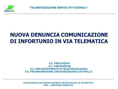 NUOVA DENUNCIA COMUNICAZIONE DI INFORTUNIO IN VIA TELEMATICA