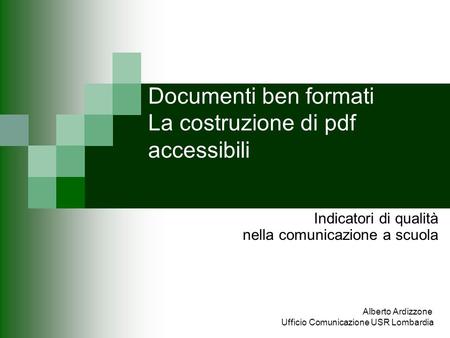 Documenti ben formati La costruzione di pdf accessibili