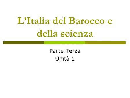 L’Italia del Barocco e della scienza
