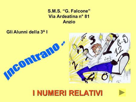 S.M.S. “G. Falcone” Via Ardeatina n° 81 Anzio