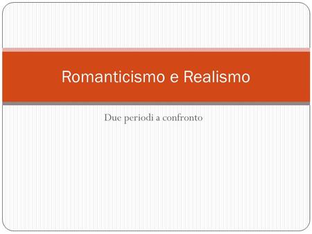 Romanticismo e Realismo