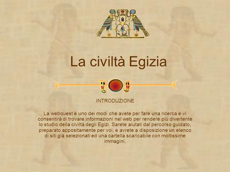 La civiltà Egizia INTRODUZIONE