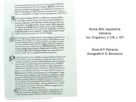 Roma, Bibl. Apostolica Vaticana ms. Chigiano L V 176, c. 67r Rime di F