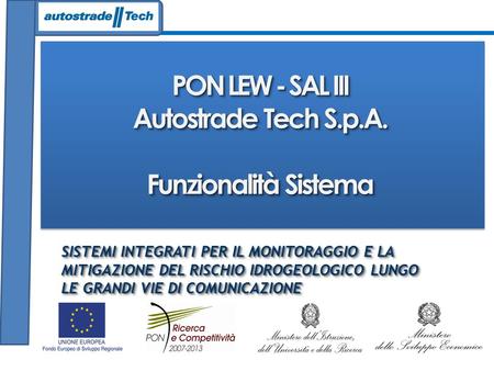 PON LEW - SAL III Autostrade Tech S.p.A. Funzionalità Sistema