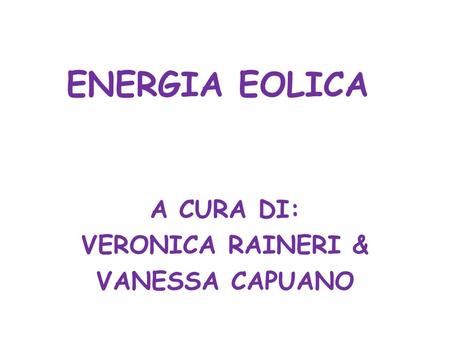 A CURA DI: VERONICA RAINERI & VANESSA CAPUANO