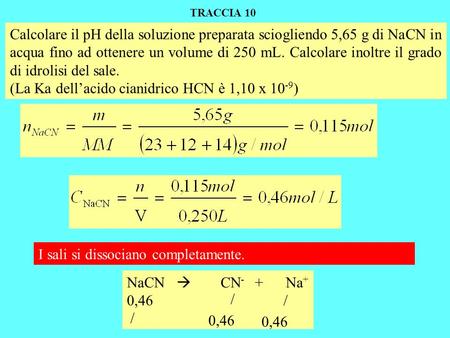(La Ka dell’acido cianidrico HCN è 1,10 x 10-9)