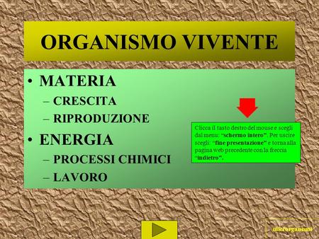 ORGANISMO VIVENTE MATERIA ENERGIA CRESCITA RIPRODUZIONE