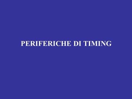 PERIFERICHE DI TIMING.