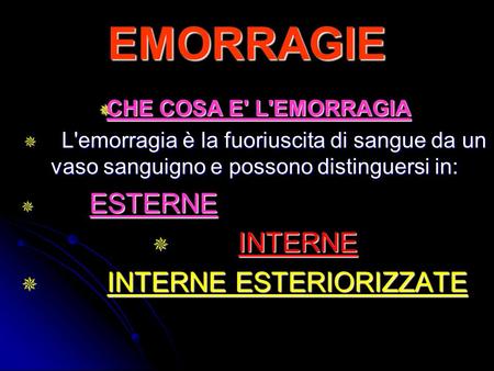 EMORRAGIE INTERNE INTERNE ESTERIORIZZATE CHE COSA E' L'EMORRAGIA