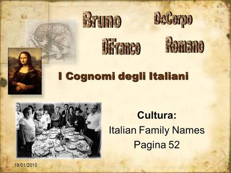 19/01/2010 I Cognomi degli Italiani Cultura: Italian Family Names Pagina 52 Cultura: Italian Family Names Pagina 52.
