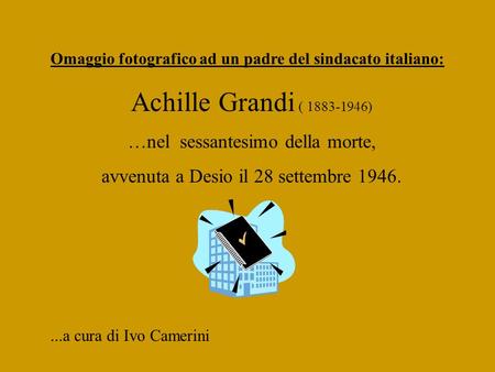 Achille Grandi ( ) …nel sessantesimo della morte,