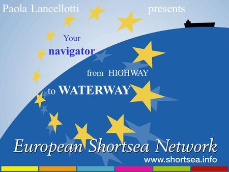 Paola Lancellottipresents Your navigator from HIGHWAY to WATERWAY.