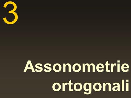 Assonometrie ortogonali