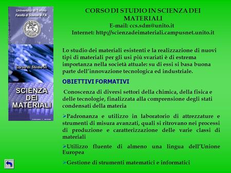 CORSO DI STUDIO IN SCIENZA DEI MATERIALI   Internet:  Lo studio dei materiali esistenti.