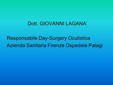 Dott. GIOVANNI LAGANA’ Responsabile Day-Surgery Oculistica