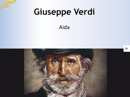Giuseppe Verdi Aida 800x455 (da 800 a 900 di base va bene) ridimensionare l’immagine prima di metterla nel PPT.