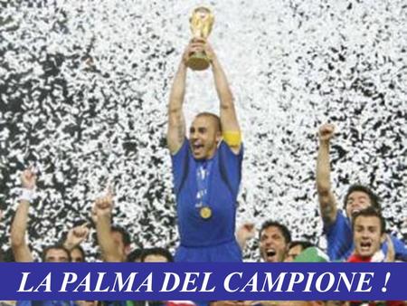 LA PALMA DEL CAMPIONE ! B E L L A N O T I Z I A