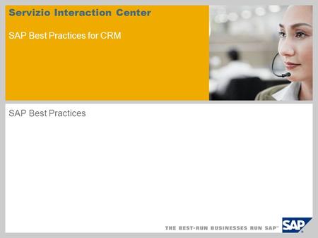 Servizio Interaction Center SAP Best Practices for CRM SAP Best Practices.