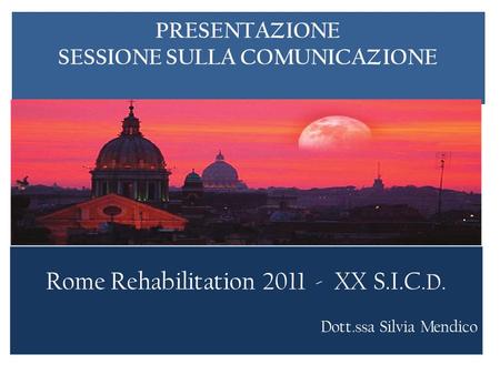 PRESENTAZIONE SESSIONE SULLA COMUNICAZIONE