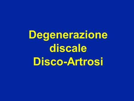 Degenerazione discale Disco-Artrosi