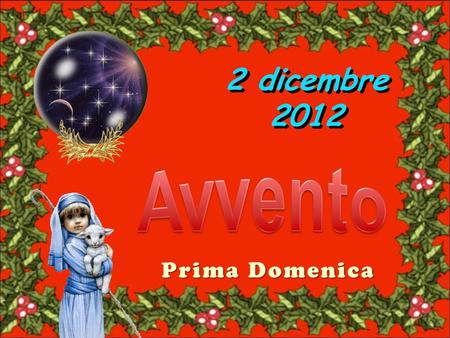 2 dicembre 2012 Prima Domenica.