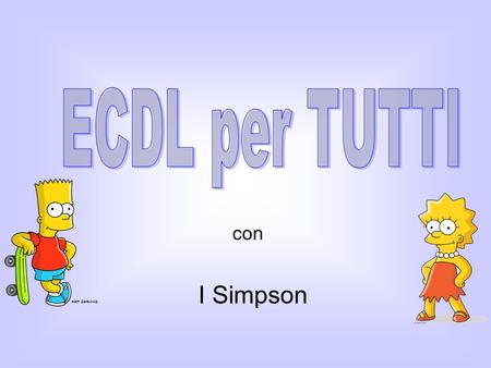 ECDL per TUTTI con I Simpson Azzurra & Silvia.