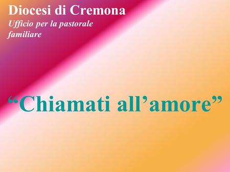 Diocesi di Cremona Ufficio per la pastorale familiare