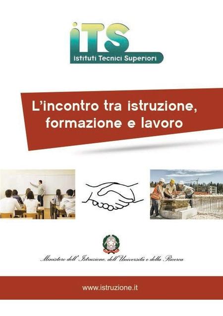 Benvenuti nel mondo degli Istituti Tecnici Superiori - I.T.S. Cosa sono? Scuole di eccellenza ad alta specializzazione tecnologica, riferite alle aree.