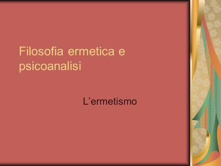 Filosofia ermetica e psicoanalisi