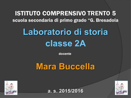 Laboratorio di storia classe 2A Mara Buccella