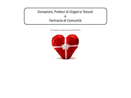 Donazioni, Prelievi di Organi e Tessuti e Farmacia di Comunità.