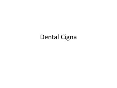 Dental Cigna. Genialloyd Il sito si è bloccato 2 volte durante la compilazione Genialloyd.