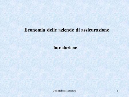Università di Macerata1 Economia delle aziende di assicurazione Introduzione.