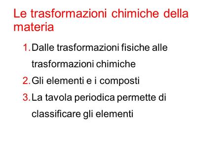 Le trasformazioni chimiche della materia