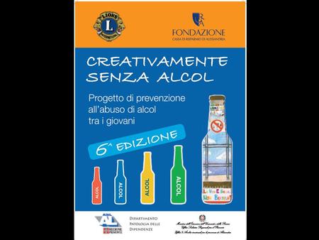 Creativamente senza alcol progetto di prevenzione all’abuso di alcolici tra i giovani Francesco Ricagni Lions Club Alessandria Host.