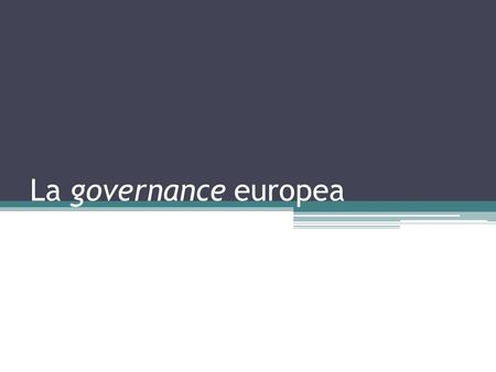 La governance europea. Governance without government J. N. Rosenau e E. O. Czempiel, Governance without government: order and change in world politics,