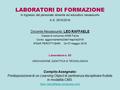 LABORATORI DI FORMAZIONE in ingresso del personale docente ed educativo neoassunto A.S. 2015/2016 Docente Neoassunto: LEO RAFFAELE Classe di concorso.