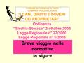 Ordinanza “Sirchia-Storace” 3 ottobre 2005 Legge Regionale n° 27/2000 Legge Regionale n° 5/2005 Breve viaggio nelle normative in vigore COMUNE DI FORNOVO.