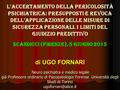 L’accertamento della pericolosità psichiatrica: presupposti e revoca dell’applicazione delle misure di sicurezza personali. I limiti del giudizio predittivo.