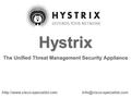 The Unified Threat Management Security Appliance Hystrix