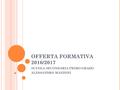 OFFERTA FORMATIVA 2016/2017 SCUOLA SECONDARIA PRIMO GRADO ALESSANDRO MANZONI.