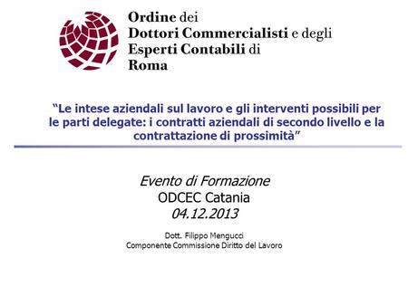 “Le intese aziendali sul lavoro e gli interventi possibili per le parti delegate: i contratti aziendali di secondo livello e la contrattazione di prossimità”