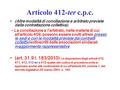 Articolo 412-ter c.p.c. (Altre modalità di conciliazione e arbitrato previste dalla contrattazione collettiva). - La conciliazione e l'arbitrato, nelle.