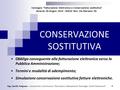 CONSERVAZIONE SOSTITUTIVA 1 Rag. Camillo Polignano - Componente Commissione “Normativa e Adempimenti Tecnologici Studi Professionali” Obbligo conseguente.