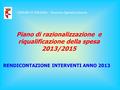 Piano di razionalizzazione e riqualificazione della spesa 2013/2015 RENDICONTAZIONE INTERVENTI ANNO 2013 COMUNE DI PIACENZA - Direzione Operativa Risorse.