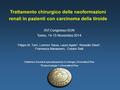Trattamento chirurgico delle neoformazioni renali in pazienti con carcinoma della tiroide XVI Congresso SUN Torino, 14-15 Novembre 2014 Filippo M. Turri,
