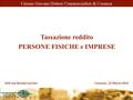 Tassazione reddito PERSONE FISICHE e IMPRESE Cosenza, 15 Marzo 2012dott.ssa Renata Carrieri.