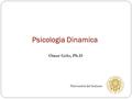 Psicologia Dinamica Omar Gelo, Ph.D Università del Salento.
