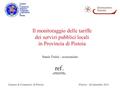 Il monitoraggio delle tariffe dei servizi pubblici locali in Provincia di Pistoia Camera di Commercio di Pistoia Pistoia – 26 Settembre 2011 Samir Traini.