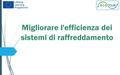 Migliorare l'efficienza dei sistemi di raffreddamento.